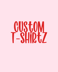 Custom T-Shirtz